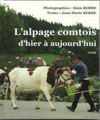 Couverture du livre « L'alpage comtois d'hier a aujourd'hui » de Jean-Marie Robbe aux éditions Cetre