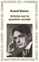 Couverture du livre « Articles sur la question sociale » de Rudolf Steiner aux éditions Anthroposophiques Romandes