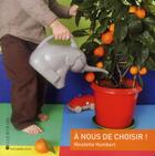 Couverture du livre « À nous de choisir » de Nicolette Humbert aux éditions La Joie De Lire