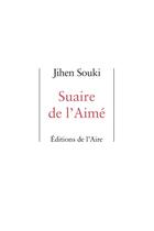 Couverture du livre « Suaire de l'aimé » de Jihen Souki aux éditions Éditions De L'aire