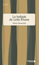 Couverture du livre « La ballade de Leïla Khane » de Alfred Alexandre aux éditions Memoire D'encrier