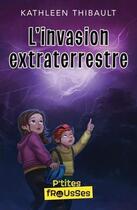 Couverture du livre « L'invasion extraterrestre » de Thibault Kathleen aux éditions Heritage Quebec