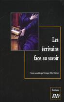 Couverture du livre « Les ecrivains face au savoir » de Dufief Sanchez aux éditions Pu De Dijon