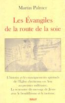 Couverture du livre « Les évangiles de la route de la soie » de Martin Palmer aux éditions Sully