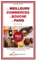 Couverture du livre « Les meilleurs commerces de bouche de Paris & environs » de Philippe Noury aux éditions Impla