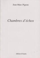 Couverture du livre « Chambres d'échos » de Jean-Marc Pigeon aux éditions Ecarts