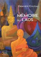 Couverture du livre « La mémoire du Laos » de Genevieve Couteau aux éditions Soukha