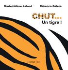 Couverture du livre « Chut... un tigre! » de Lafond/Galera aux éditions Livr's