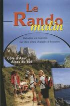 Couverture du livre « Le rando malin ; Côte d'Azur, Alpes du sud » de Frédéric Boyer aux éditions Memoires Millenaires