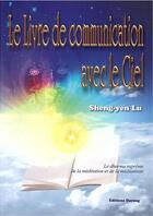 Couverture du livre « Le livre de communication avec le Ciel ; le dharma suprême de la méditation et de la médiumnité » de Sheng-Yen Lu aux éditions Darong