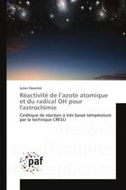 Couverture du livre « Reactivite de l'azote atomique et du radical OH pour l'astrochimie : Cinetique de reaction A très basse temperature par la technique CReSU » de Julien Daranlot aux éditions Editions Universitaires Europeennes