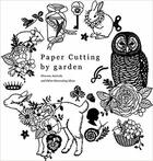 Couverture du livre « Paper cutting by garden ; flowers, animals and other decorating ideas » de  aux éditions Nippan