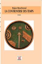 Couverture du livre « La contreverse du temps » de Rajae Benchemsi aux éditions Marsam