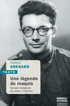 Couverture du livre « Une légende du maquis ; Georges Guingouin, du mythe à l'histoire » de Fabrice Grenard aux éditions Tallandier