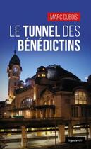 Couverture du livre « Le tunnel des bénédictins » de Marc Dubois aux éditions Geste