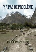 Couverture du livre « Y a pas de problème » de Jean-Bernard Bobis aux éditions Le Lys Bleu