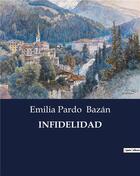 Couverture du livre « INFIDELIDAD » de Emilia Pardo Bazan aux éditions Culturea