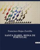 Couverture du livre « SANTA ISABEL, REINA DE PORTUGAL » de Zorrilla F R. aux éditions Culturea