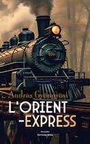 Couverture du livre « L'Orient-Express » de Andras Gyongyosi aux éditions Editions Maia