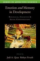 Couverture du livre « Emotion in Memory and Development: Biological, Cognitive, and Social C » de Jodi Quas aux éditions Oxford University Press Usa