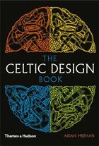 Couverture du livre « The celtic design book » de Meehan Aidan aux éditions Thames & Hudson