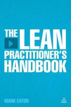 Couverture du livre « The Lean Practitioner's Handbook » de Eaton Mark aux éditions Epagine