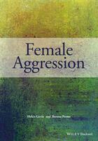 Couverture du livre « Female Aggression » de Helen Gavin et Theresa Porter aux éditions Wiley-blackwell