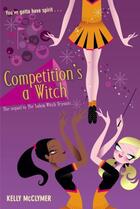 Couverture du livre « Competition's a Witch » de Mcclymer Kelly aux éditions Simon Pulse