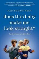 Couverture du livre « Does This Baby Make Me Look Straight? » de Bucatinsky Dan aux éditions Touchstone