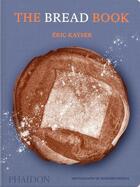 Couverture du livre « The bread book » de Eric Kayser et Massimo Pessina aux éditions Phaidon Press