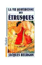 Couverture du livre « La Vie Quotidienne Des Etrusques » de Heurgon-J aux éditions Hachette Litteratures