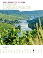 Couverture du livre « Sur la route des vins de la Moselle Luxembourgeoise » de Marie-Helene Chaplain aux éditions Hachette Tourisme