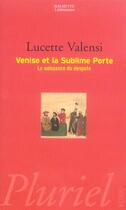 Couverture du livre « Venise Ou La Sublime Porte » de Valensi-L aux éditions Pluriel