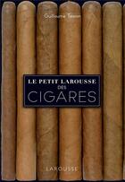 Couverture du livre « Le petit Larousse des cigares » de Guillaume Tesson aux éditions Larousse
