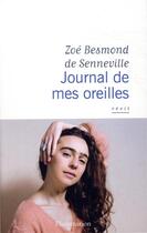Couverture du livre « Journal de mes oreilles » de Zoe Besmond De Senneville aux éditions Flammarion