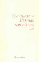Couverture du livre « L'île aux sarcasmes » de Pierre Drachline aux éditions Flammarion
