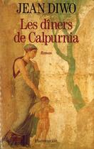 Couverture du livre « Les diners de calpurnia » de Jean Diwo aux éditions Flammarion