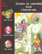 Couverture du livre « Contes Du Cimetiere Apres L'Arc-En-Ciel » de Yak Rivais aux éditions Nathan