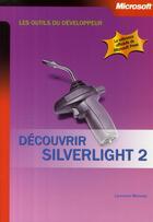 Couverture du livre « Découvrir Silverlight 2 » de Laurence Moroney aux éditions Microsoft Press