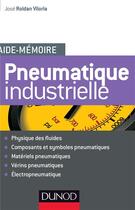 Couverture du livre « Aide-mémoire de pneumatique industrielle » de Jose Roldan-Viloria aux éditions Dunod