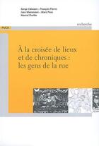 Couverture du livre « E la croisee de lieux & de chroniques : les gens de la rue » de Serge Clement aux éditions Cerema