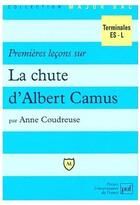 Couverture du livre « Premières leçons sur La chute d'Albert Camus ; terminales ES-L » de Anne Coudreuse aux éditions Belin