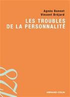 Couverture du livre « Les troubles de la personnalité » de Agnes Bonnet et Vincent Brejard aux éditions Armand Colin