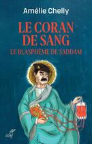 Couverture du livre « Le Coran de sang : Le blasphème de Saddam » de Amelie M. Chelly aux éditions Cerf