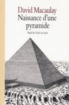 Couverture du livre « Naissance d une pyramide » de Macaulay David aux éditions Ecole Des Loisirs