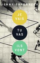 Couverture du livre « Je vais, tu vas, ils vont » de Jenny Erpenbeck aux éditions Fayard