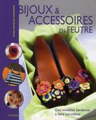 Couverture du livre « Bijoux et accessoires en feutre » de Marie Enderlen-Debuisson aux éditions Fleurus