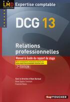 Couverture du livre « DCG 13 ; relations professionnelles ; manuel et applications (2e édition) » de Anne-Sophie Constant aux éditions Foucher