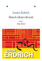 Couverture du livre « Dans le silence du vent » de Louise Erdrich aux éditions Albin Michel