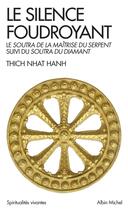 Couverture du livre « Le silence foudroyant ; le soutra de la maîtrise du serpent ; soutra du diamant » de Nhat Hanh aux éditions Albin Michel